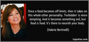 Once a food becomes off-limits, then it takes on this whole other ...