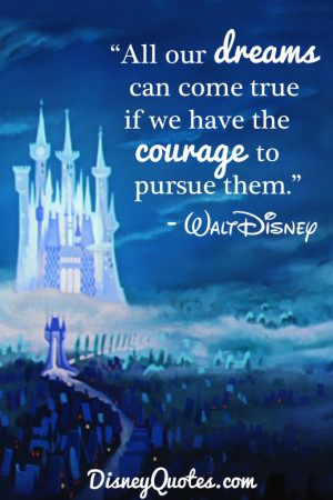 Disney All Our Dreams Come True Quote