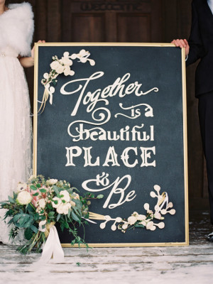 wedding chalkboard ideas - together is a beautiful place to be