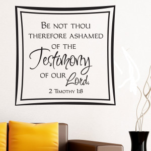 Be Not Thou Therefore Ashamed Religious Quote Wall Sticker 1