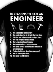 10 Reasons To Date An Engineer - Custom Tshirts T-Shirt