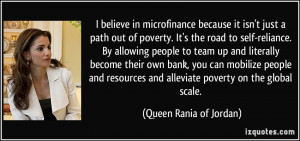 believe in microfinance because it isn't just a path out of poverty ...