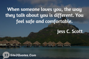 someone loves you, the way they talk about you is different. You feel ...