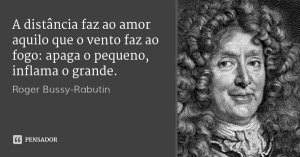 frase a distancia faz ao amor aquilo que o vento faz ao fogo apaga o