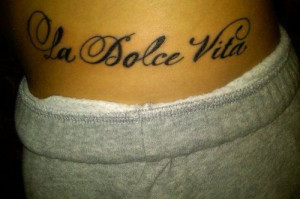 La Dolce Vita #quote #hip #tattoo