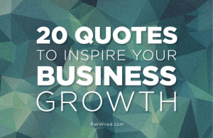 20 Quotes To Inspire Your Business Growth