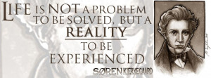 ... to be solved, but a reality to be experienced