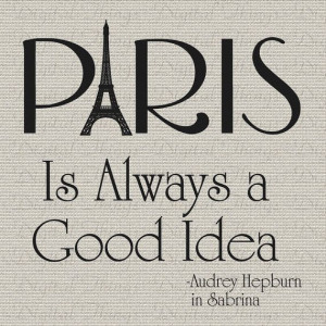 Paris is Always a Good Idea Audrey Hepburn Quote Wall Decor Printable ...