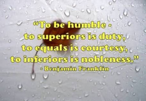 To Be Humble, To Superiors Is Duty