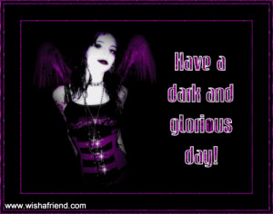 Have A Dark And Glorious Day picture