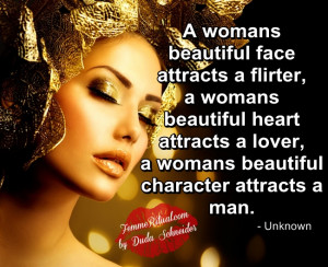 beautiful face attracts a flirter a womans beautiful heart attracts a ...
