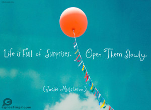 Life Is Full Of Surprises