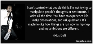 quote-i-can-t-control-what-people-think-i-m-not-trying-to-manipulate ...