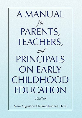 ... for Parents, Teachers, and Principals on Early Childhood Education