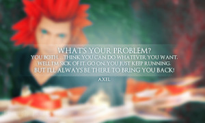 ... quotes axel axel first appeared in the not mine kingdom hearts 2 axel
