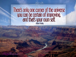 ... universe you can be certain of improving, and that's your own self