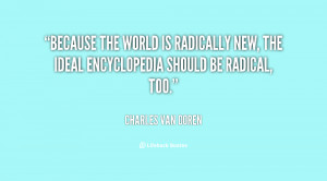 charles van doren quotes because the world is radically new the ideal ...