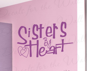 Sisters by Heart Vinyl Wall Quote Decal