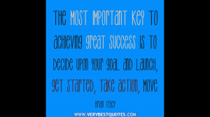 The Most Important Key To Achieving Great Success Is To Decide Upon ...