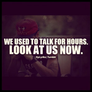 We Used Use To Talk For Hours Look At Us Now Break Up Breakup Bye ...