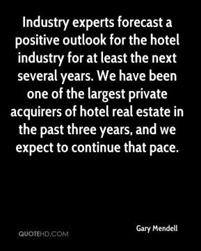 Industry experts forecast a positive outlook for the hotel industry ...