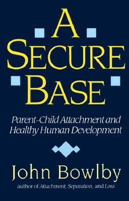 Start by marking “A Secure Base: Parent-Child Attachment and Healthy ...