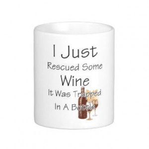 Funny Quote About Wine, Drinking Coffee Mug