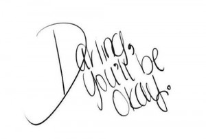 Darling, You'll Be Okay.