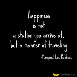 ... is not a station you arrive at, but a manner of traveling #quote
