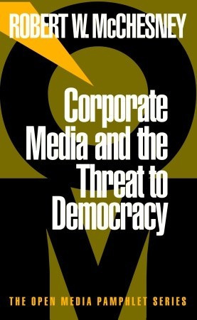 Start by marking “Corporate Media and the Threat to Democracy” as ...