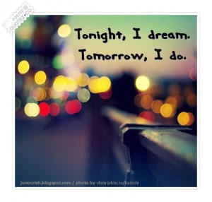 So, dream big dreams tonight.