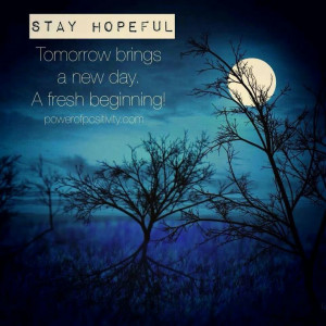 Stay hopeful