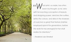 Frederick Law Olmsted Quote. More