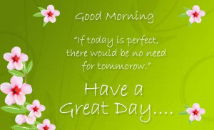 Have a great day good morning quotes and good morning wishes to say ...