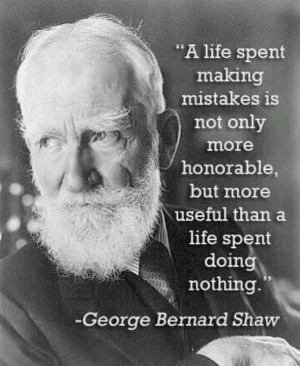 Charles Bernard Shaw quote ...