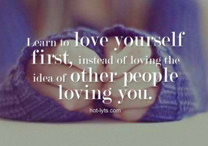 learn to love yourself first