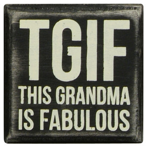 Tgif Quotes Tgif fabulous grandmother sign