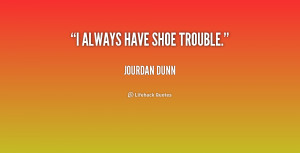 quote-Jourdan-Dunn-i-always-have-shoe-trouble-176442.png