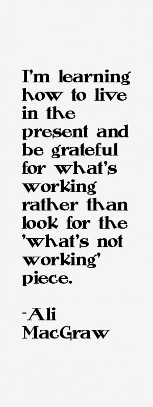 learning how to live in the present and be grateful for what 39 s