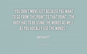 quote-Eartha-Kitt-you-dont-move-just-because-you-want-190965_1.png