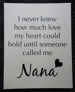 how much love my heart could hold until someone called me Nana. Quote ...