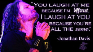 Love Jonathon Davis. Love Korn.