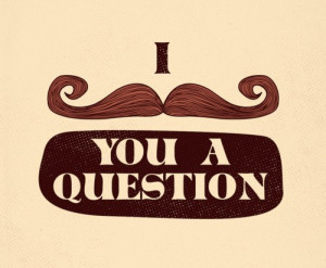 cute, fun, funny, ladylily, moustache, question, you