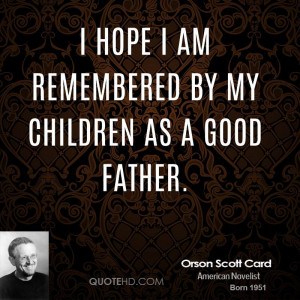 Orson Scott Card Dad Quotes