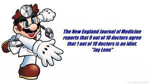 The New England Journal of Medicine reports that 9 out of 10 doctors ...