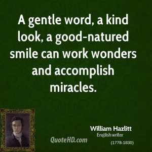 ... look, a good-natured smile can work wonders and accomplish miracles