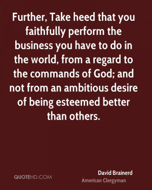 Further, Take heed that you faithfully perform the business you have ...