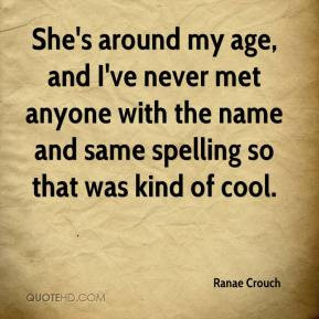 Ranae Crouch - She's around my age, and I've never met anyone with the ...