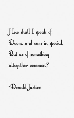 Return To All Donald Justice Quotes