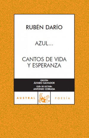 Rubén Darío, Azul.../Cantos de vida y esperanza